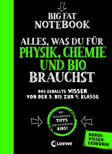 Big Fat Notebook - Alles, was du für Physik, Chemie und Bio brauchst: Das geballte Wissen von der 5. bis zur 9. Klasse. Mit Bonuswissen: Erdkunde - Nachhilfe für Physik, Chemie und Biologie