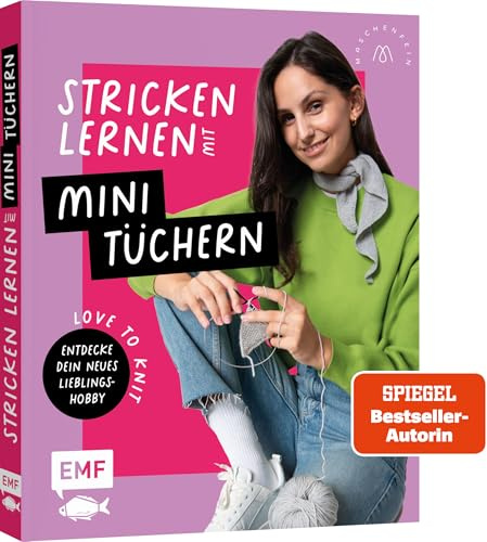 Love to knit: Stricken lernen mit Mini-Tüchern von @maschenfein: Dein neues Lieblings-Hobby – mit Strickprojekten, die du wirklich tragen willst | Moderne Strickschule für Einsteiger*innen