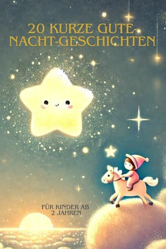 20 Gute Nacht Geschichten für Kinder ab 2 Jahren