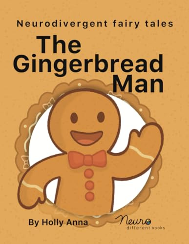 The Gingerbread Man: A dyslexia-friendly fairy tale for autistic and neurodivergent children (Neuro Different Books - A dyslexia-friendly fairy tale for autistic and neurodivergent children)