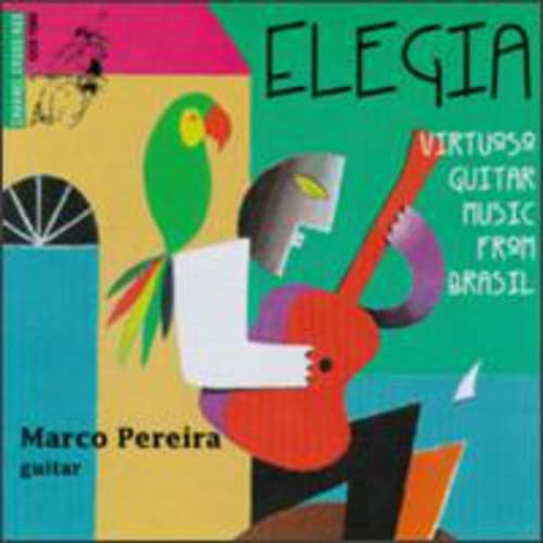 Elegia-Virtuoso Guitar Music from Brasil