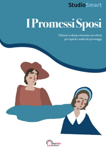 I Promessi Sposi: Edizione scolastica riassunta con schemi per capitoli e analisi dei personaggi