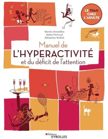 Manuel de l'hyperactivité et du déficit de l'attention: Le TDAH chez l'adulte