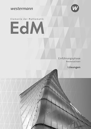 Elemente der Mathematik SII - Ausgabe 2017 für Niedersachsen: Einführungsphase Lösungen: Sekundarstufe 2 - Ausgabe 2017