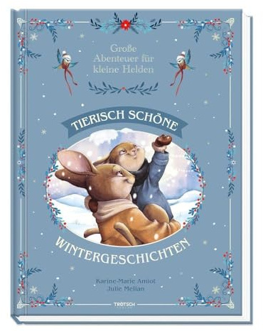 TRÖTSCH - Vorlesebuch Große Abenteuer für kleine Helden Tierisch schöne Wintergeschichten: Vorlesebuch Kinderbuch Geschichtenbuch (Lesebücher)
