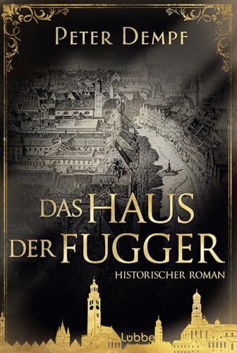 Das Haus der Fugger: Historischer Roman