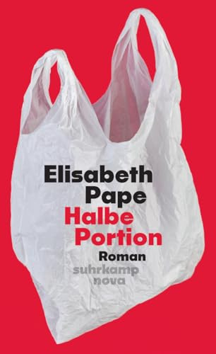 Halbe Portion: Roman | »Halbe Portion hat mich krass berührt. Der Roman tut richtig weh, aber im guten Sinne.« Caroline Wahl