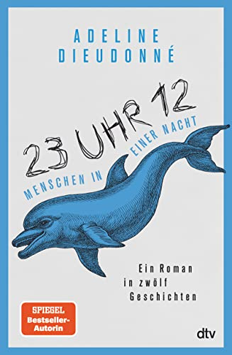 23 Uhr 12 – Menschen in einer Nacht: Ein Roman in zwölf Geschichten | »Durchgeknallt und wild, wie eine Drehbuchvorlage für den nächsten Film von Quentin Tarantino.« Christine Westermann, WDR