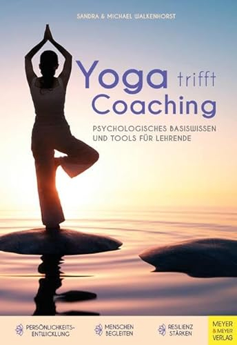 Yoga trifft Coaching: Psychologisches Basiswissen und Tools für Lehrende