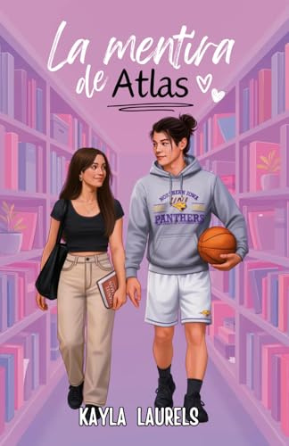 La mentira de Atlas.: Una novela romántica New Adult con suspense romántico, fake dating y sports romance universitario. Slow burn. (MENTIRAS - Novelas románticas new adult)