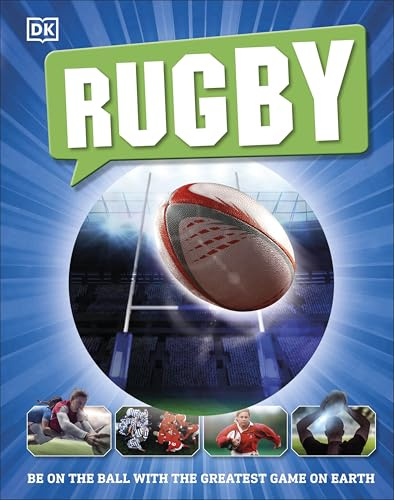 Rugby: Be on the Ball with the Greatest Game on Earth (My Book of Sports)