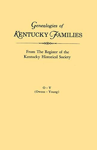 Genealogies of Kentucky Families, from the Register of the Kentucky Historical Society. Volume O - Y (Owens - Young)