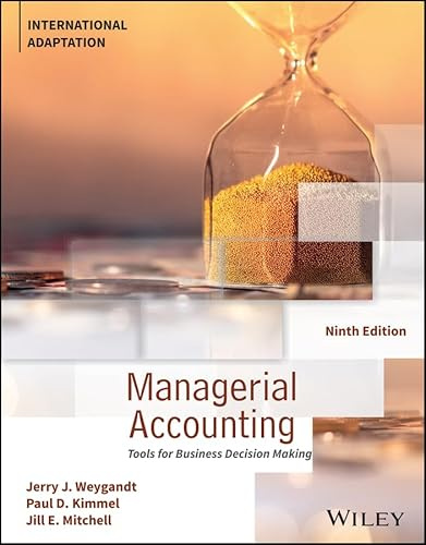 Managerial Accounting: Tools for Business Decision Making, International Adaptation