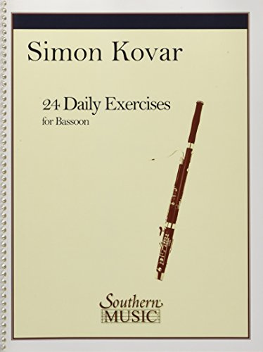 Simon Kovar - 24 Daily Exercises for Bassoon | Sheet Music Songbook for Advanced Woodwind Players | Technical Studies for Tone and Endurance | Daily Bassoon Practice Method for Serious Musicians
