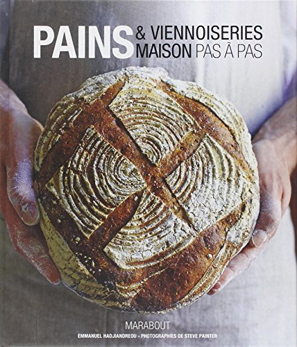 Pain & viennoiseries maison: 60 recettes pas à pas