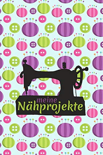 Meine Nähprojekte: Notizbuch zum selbst eintragen I Projektbuch für Nähbegeisterte I 124 Seiten Punktraster mit Inhaltsverzeichnis