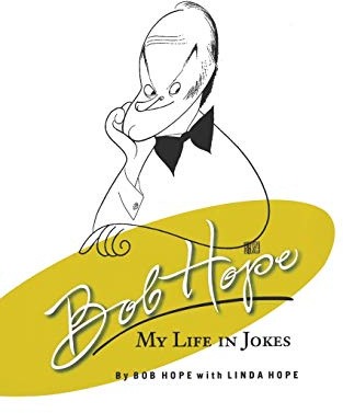 Bob Hope: My Life in Jokes