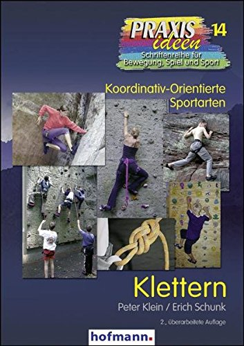 Klettern: Koordinativ-Orientierte Sportarten (Praxisideen - Schriftenreihe für Bewegung, Spiel und Sport)