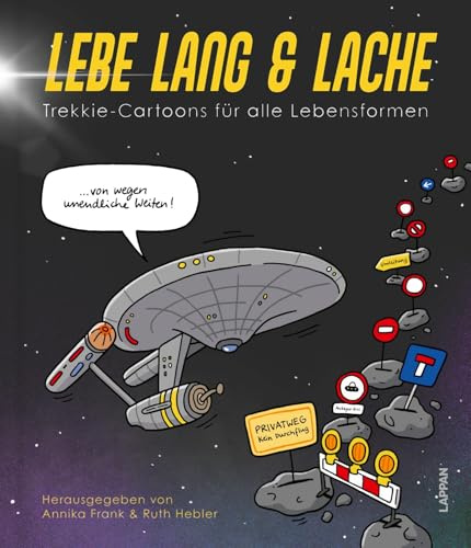 Lebe lang und lache!: Trekkie-Cartoons für alle Lebensformen | Humorvolles Cartoon-Geschenkbuch zum 60. Jubiläum von Star Trek
