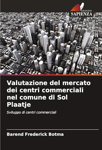 Valutazione del mercato dei centri commerciali nel comune di Sol Plaatje: Sviluppo di centri commerciali