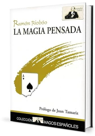 La magia pensada: Magia con el cerebro (sin olvidar las manos) (SIN COLECCION)