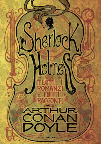 Sherlock Holmes. Tutti i romanzi e tutti i racconti