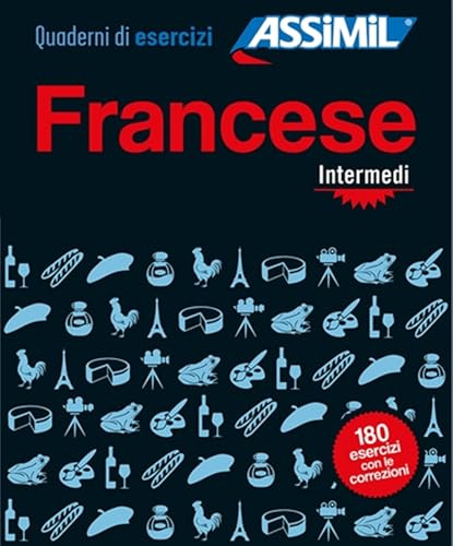 Francese. Quaderno di esercizi. Intermedi: Cahier d'excercices Francais pour Italiens intermediaire