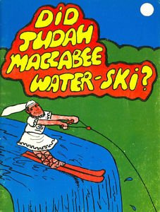 Did Judah Maccabee water-ski?