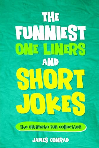 The Funniest One Liners and Short Jokes: Humourous Wisdom for Everyone