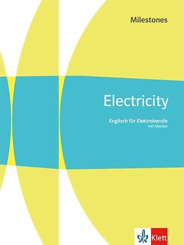 Electricity Milestones. Englisch für Elektroberufe: Schulbuch mit Medien (Technical Milestones)
