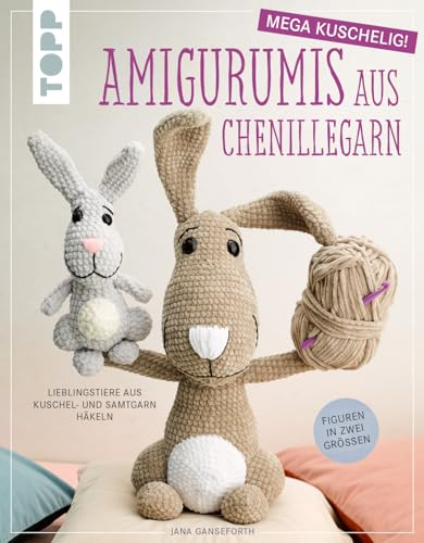 Amigurumis aus Chenillegarn - mega kuschelig!: Lieblingstiere aus Kuschel- und Samtgarn häkeln. Figuren in zwei Größen