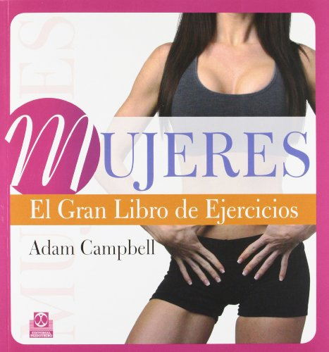 Mujeres. El gran libro de ejercicios (Color): El gran libro de ejercicios/ The Great Book of exercises (Deportes)