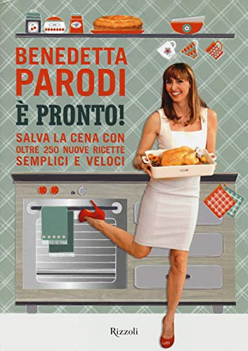 È pronto! Salva la cena con oltre 250 nuove ricette semplici e veloci