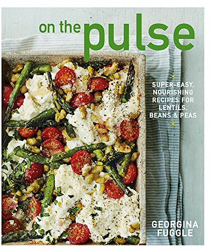 On the Pulse: Super easy, protein-packed recipes for lentils, beans and peas