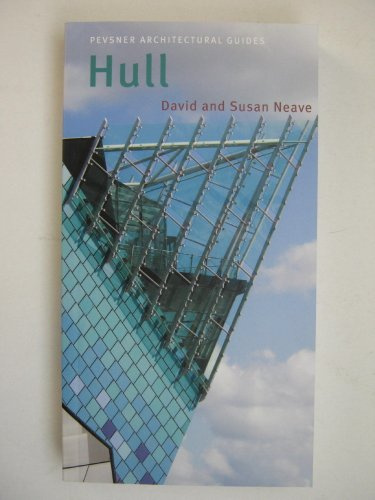 Hull: City Guide, The Buildings of England (Pevsner Architectural Guides): Pevsner City Guide