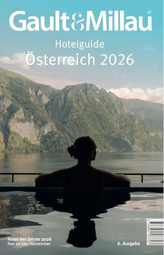 Gault&Millau Hotelguide Österreich 2026: Die besten Hotels in Österreich, 6. Ausgabe