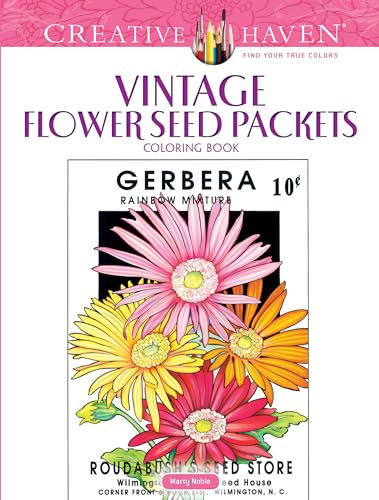 Creative Haven Vintage Flower Seed Packets Coloring Book (Adult Coloring Books: Flowers & Plants)