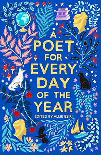 A Poet for Every Day of the Year: Daily inspiration in a beautiful poetry collection: 6 (A Poem for Every Day and Night of the Year, 6)