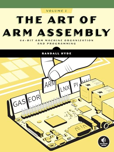 The Art of ARM Assembly: 64-Bit ARM Machine Organization and Programming