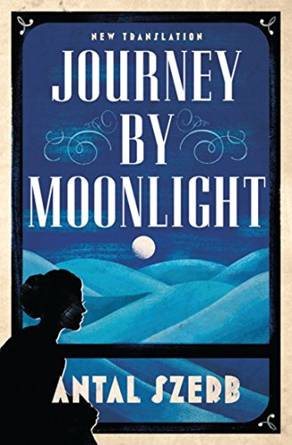 Journey by Moonlight (Alma Classics Evergreens): Newly Translated and Annotated