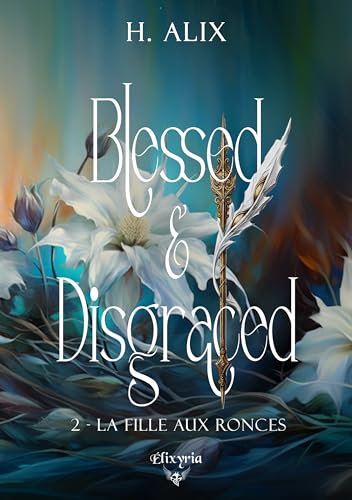 Blessed and disgraced - 2 - La fille aux ronces