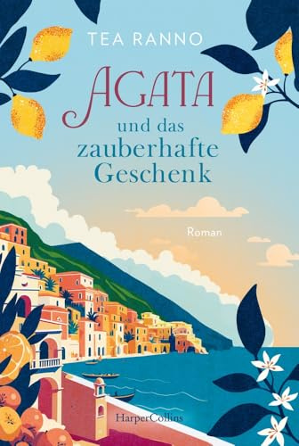 Agata und das zauberhafte Geschenk: Roman | Italienischer Weihnachtsroman | Große Gefühle zu Weihnachten - ein Findelkind bringt eine Dorfgemeinschaft auf Sizilien zusammen | Macht der Freundschaft