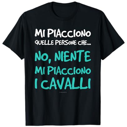 Maglietta Cavalli Frase Divertente Regalo Amanti Animali Maglietta