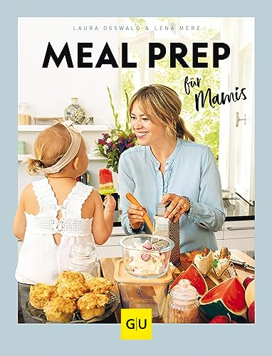 Meal Prep für Mamis (GU Familienküche) (German Edition)