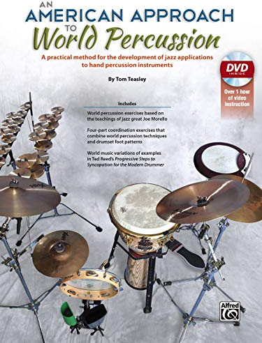 An American Approach to World Percussion: A Practical Method for the Development of Jazz Applications to Hand Percussion Instruments (incl. DVD)