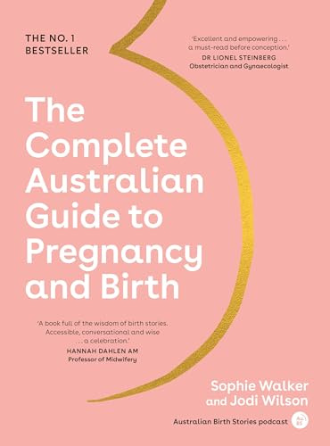 The Complete Australian Guide to Pregnancy and Birth