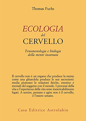 Ecologia del cervello. Fenomenologia e biologia della mente incarnata
