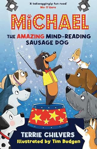 Michael The Amazing Mind-Reading Sausage Dog - Selected for the Blue Peter Book Club: 1 (Michael the Sausage Dog)