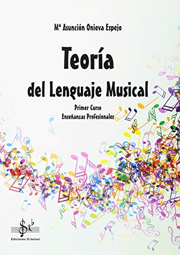Teoria Del Lenguaje Musical: Primer Curso De Enseñanza Profesional