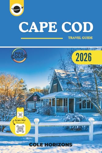 Cape Cod Travel Guide: Plan, Explore, and Experience the Trip of a Lifetime (Color Version)